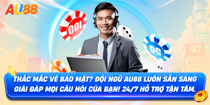 Thắc mắc về bảo mật? Đội ngũ AU88 luôn sẵn sàng giải đáp mọi câu hỏi của bạn! 24/7 hỗ trợ tận tâm.